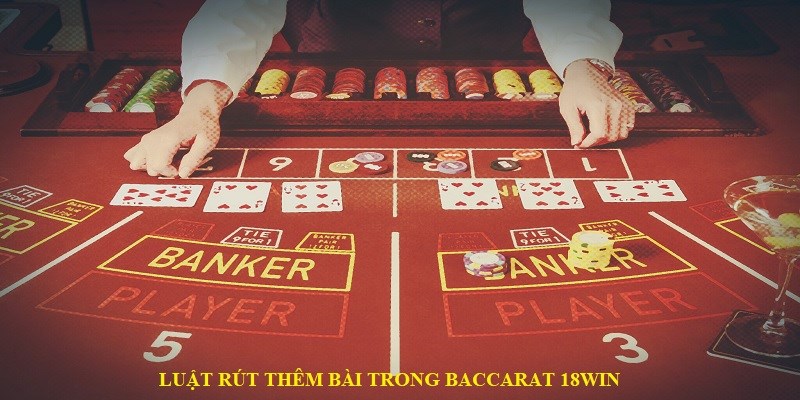 Quy định rút lá bài thứ 3 trong luật chơi Baccarat