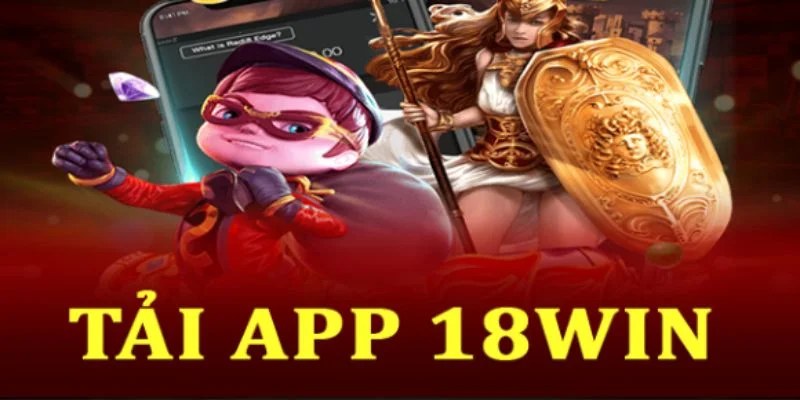 App 18Win là gì?